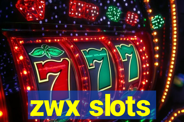 zwx slots